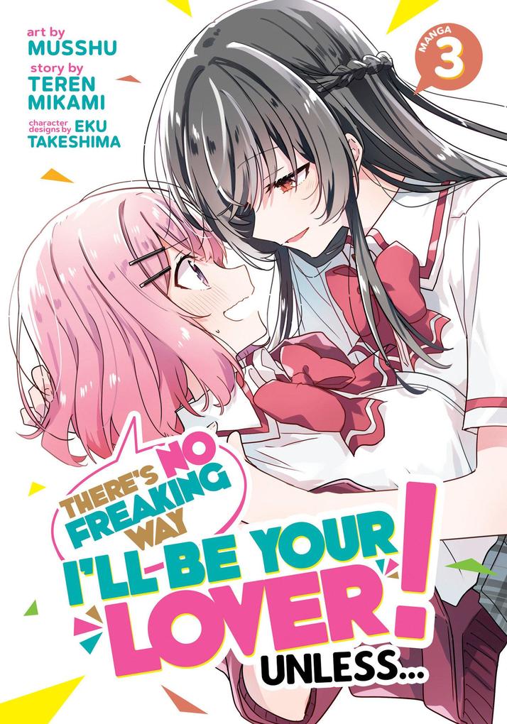 There‘s No Freaking Way I‘ll Be Your Lover! Unless... (Manga) Vol. 3