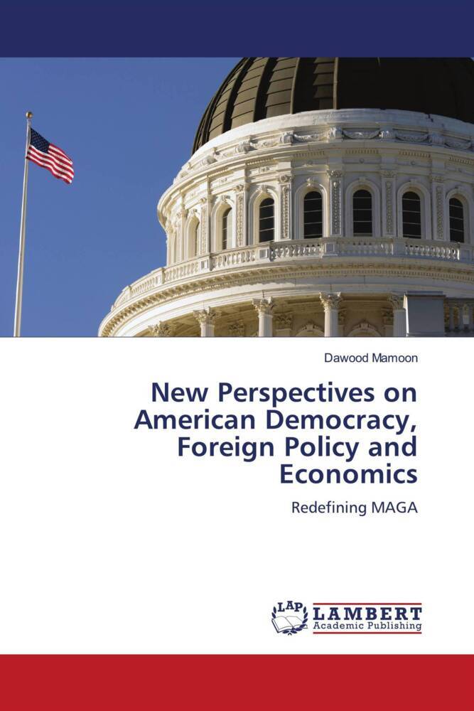 New Perspectives on American Democracy Foreign Policy and Economics