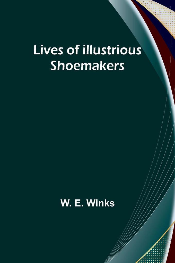 Lives of Illustrious Shoemakers