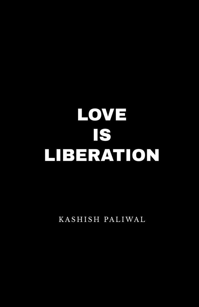 LOVE IS LIBERATION