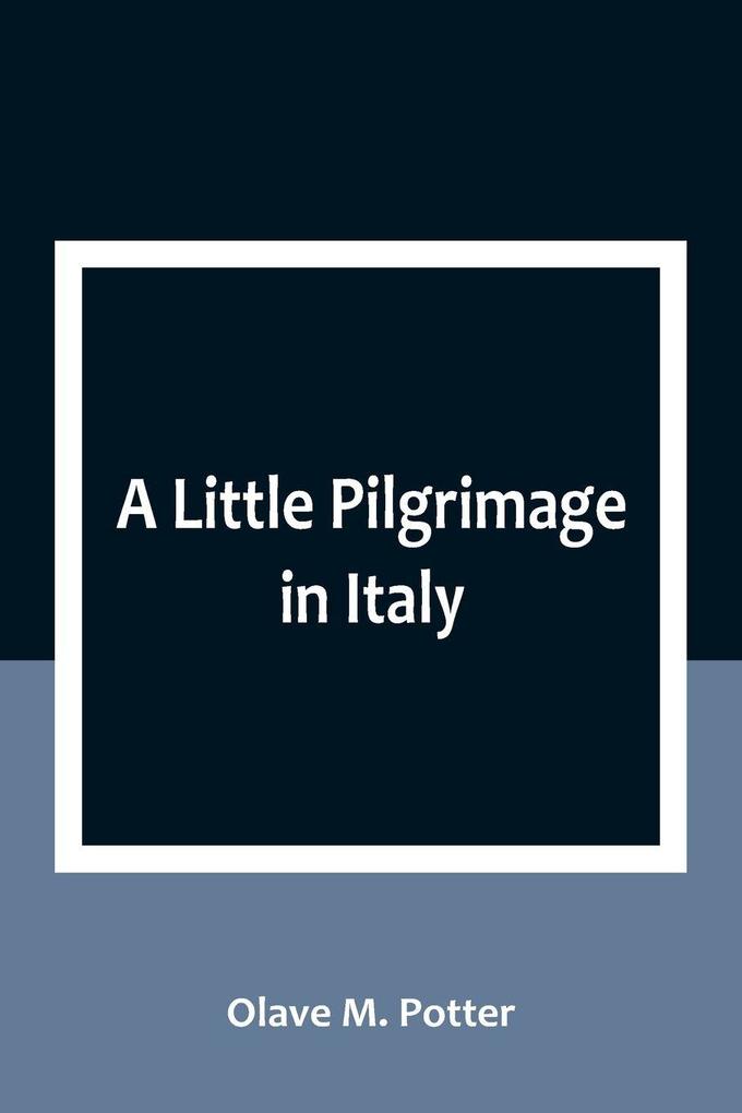 A Little Pilgrimage in Italy