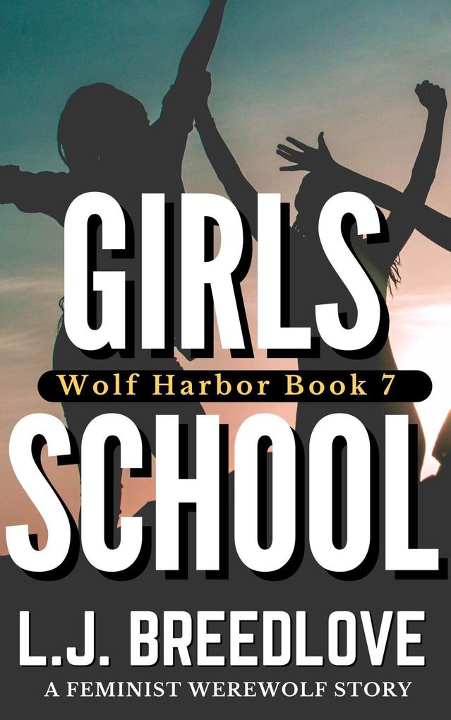 Girls School (Wolf Harbor #7)
