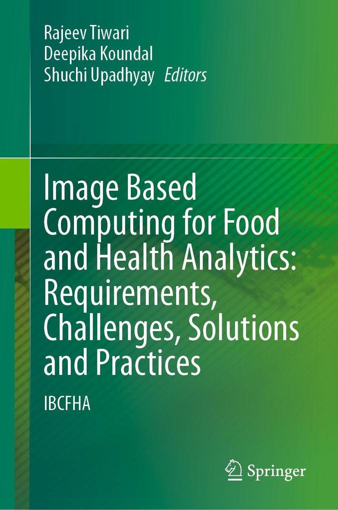 Image Based Computing for Food and Health Analytics: Requirements Challenges Solutions and Practices