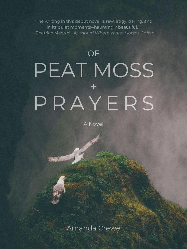 Of Peat Moss + Prayers