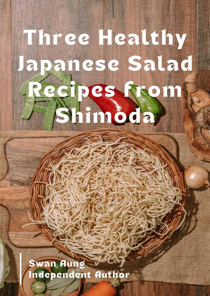Three Healthy Japanese Salad Recipes from Shimoda