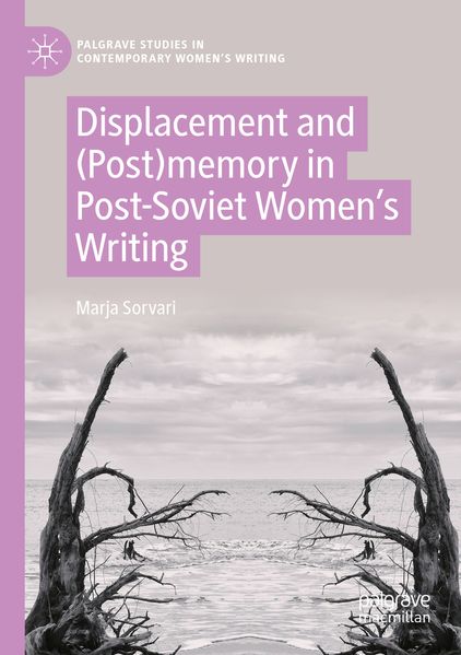 Displacement and (Post)memory in Post-Soviet Women's Writing
