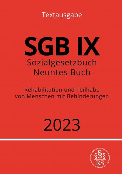 Sozialgesetzbuch - Neuntes Buch - SGB IX - Rehabilitation und Teilhabe von Menschen mit Behinderunge