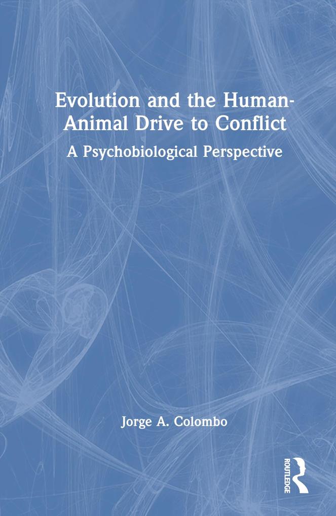 Evolution and the Human-Animal Drive to Conflict