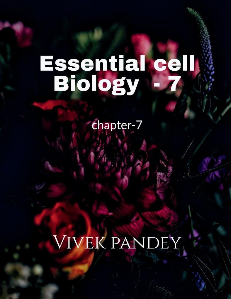 Essential cell biology-7