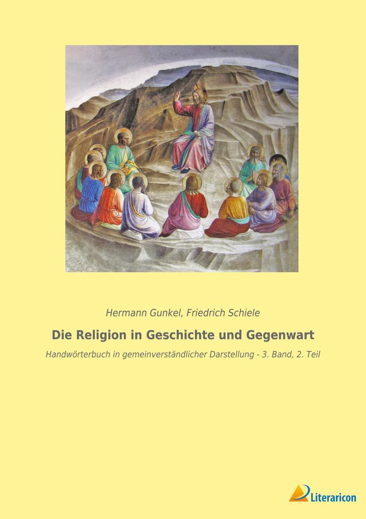 Die Religion in Geschichte und Gegenwart