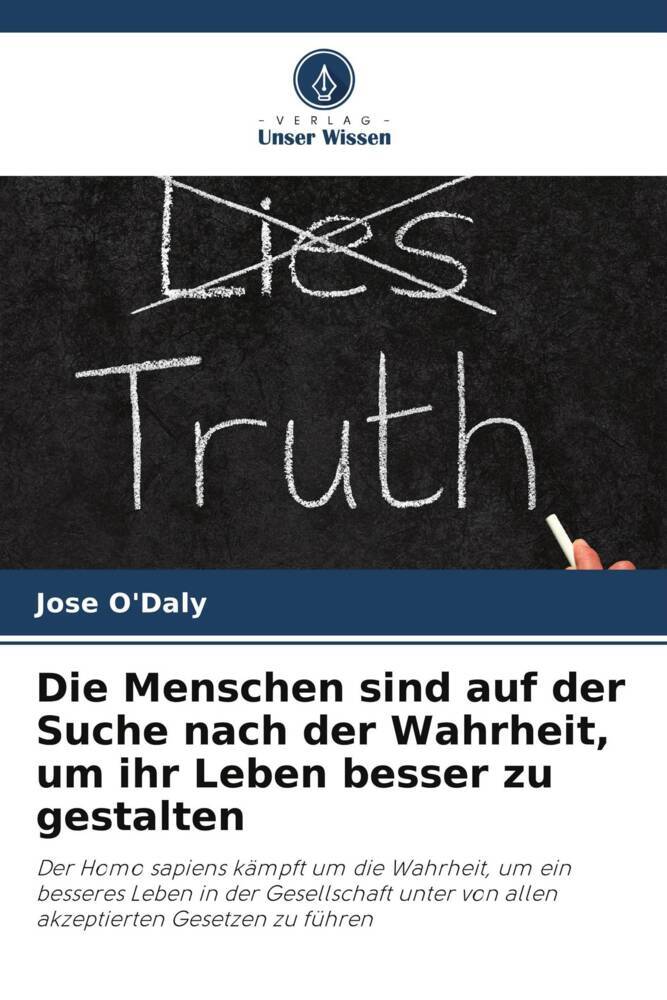 Die Menschen sind auf der Suche nach der Wahrheit um ihr Leben besser zu gestalten