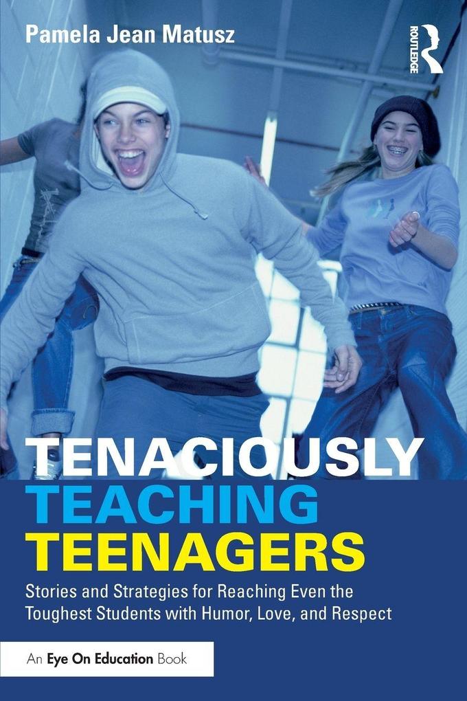Tenaciously Teaching Teenagers