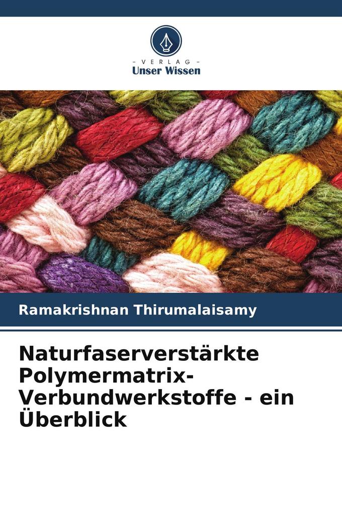 Naturfaserverstärkte Polymermatrix-Verbundwerkstoffe - ein Überblick