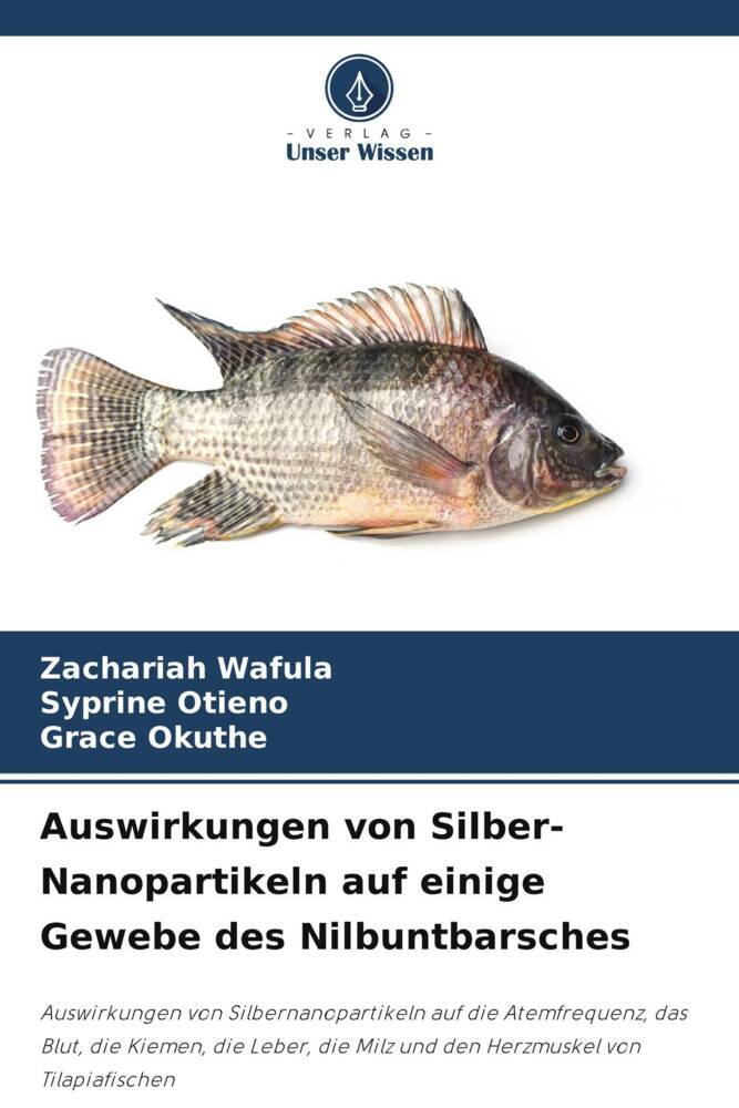 Auswirkungen von Silber-Nanopartikeln auf einige Gewebe des Nilbuntbarsches