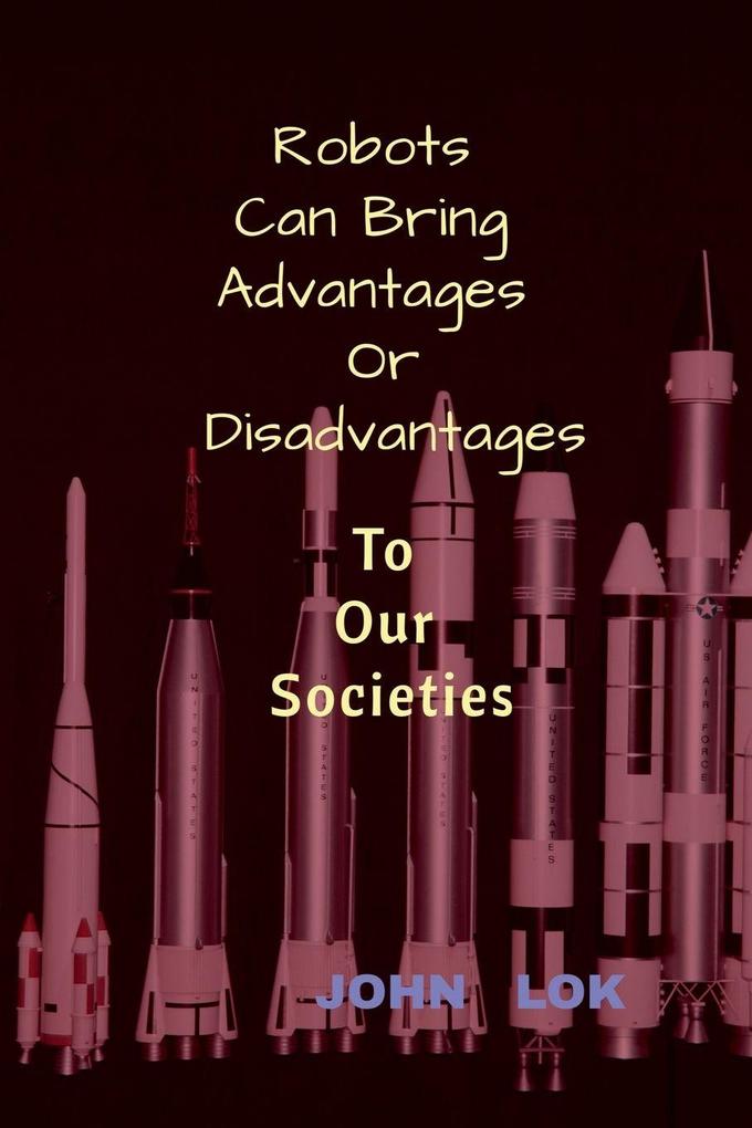 Robots Can Bring Advantages Or Disadvantages