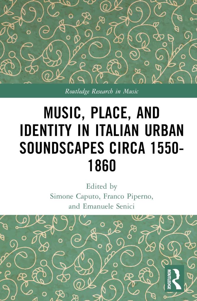 Music Place and Identity in Italian Urban Soundscapes circa 1550-1860