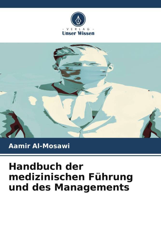 Handbuch der medizinischen Führung und des Managements