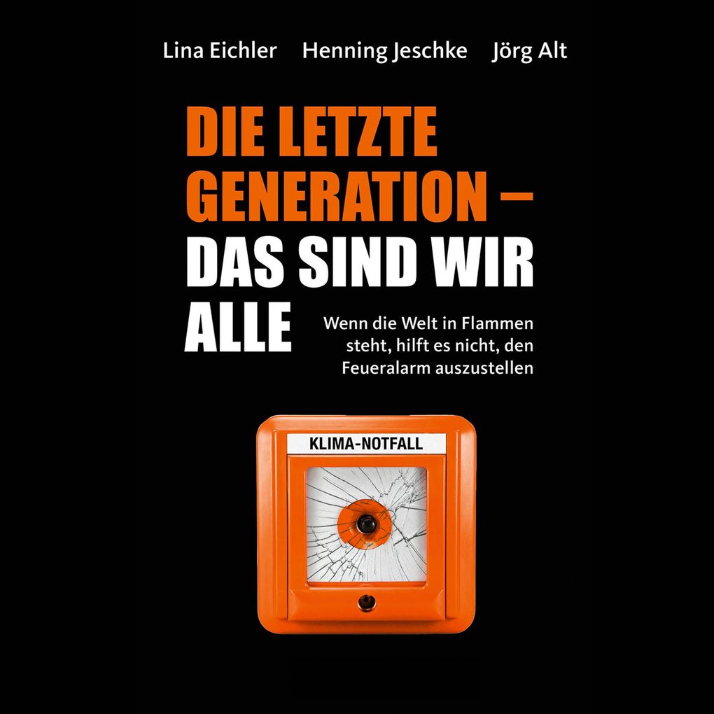 Die letzte Generation - das sind wir alle