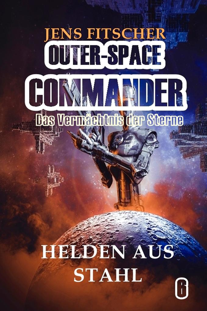 Helden aus Stahl (OUTER-SPACE COMMANDER 6)