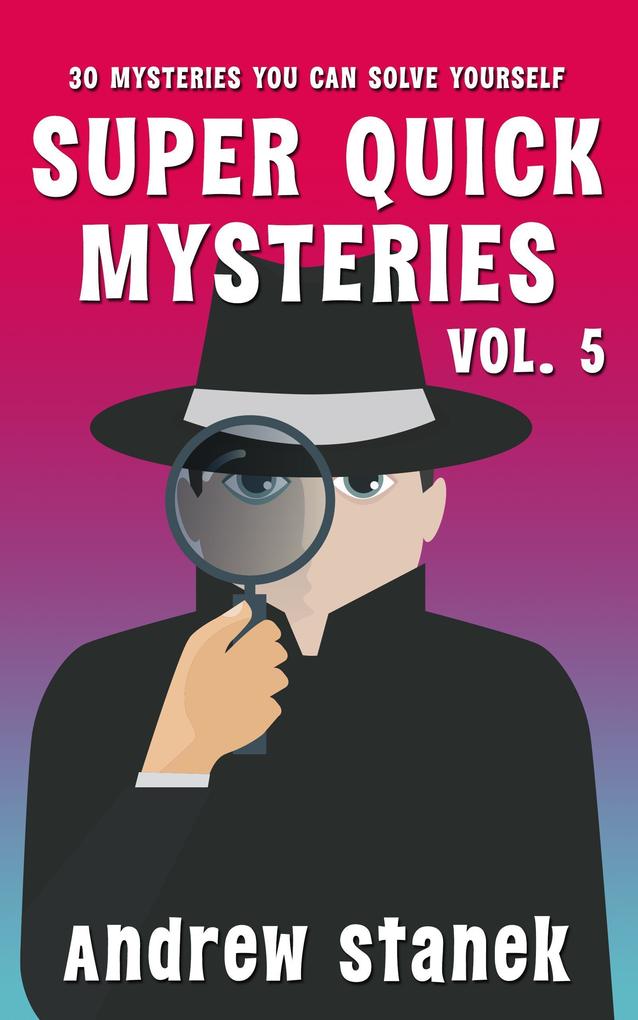 Super Quick Mysteries Volume 5