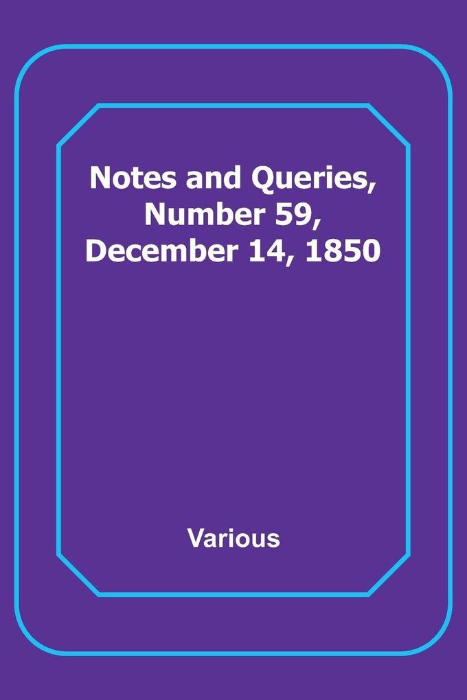 Notes and Queries Number 59 December 14 1850