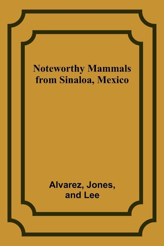 Noteworthy Mammals from Sinaloa Mexico