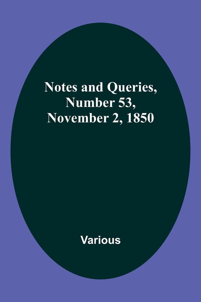 Notes and Queries Number 53 November 2 1850