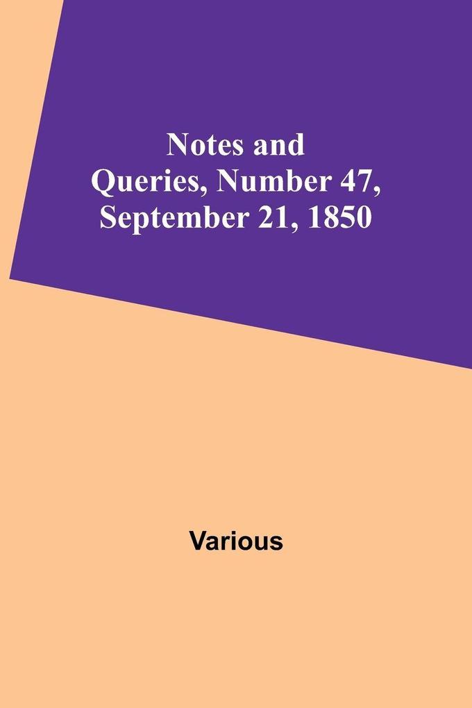 Notes and Queries Number 47 September 21 1850