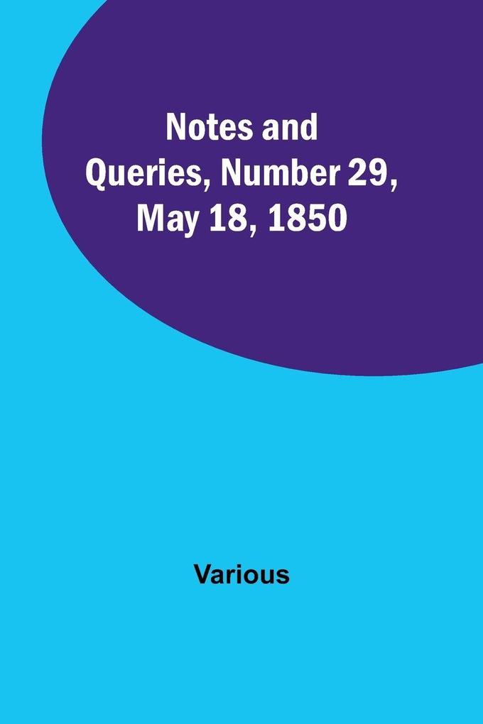 Notes and Queries Number 29 May 18 1850