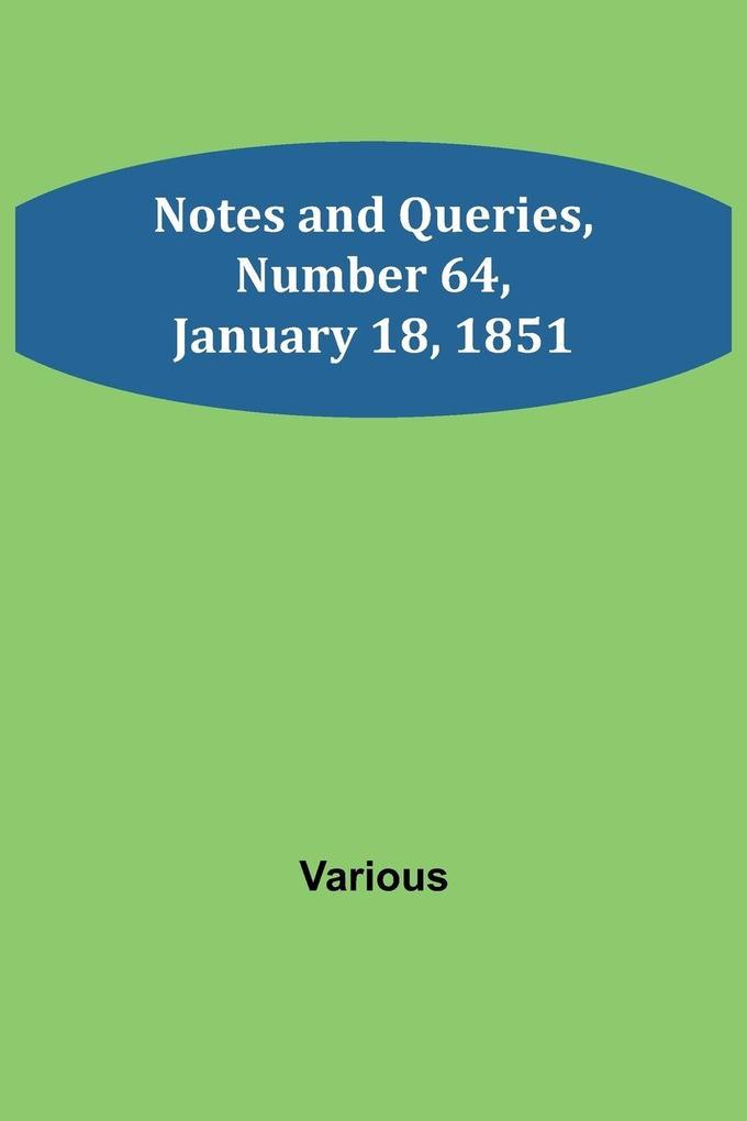 Notes and Queries Number 64 January 18 1851