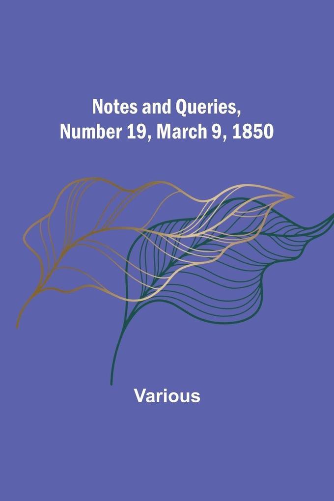 Notes and Queries Number 19 March 9 1850