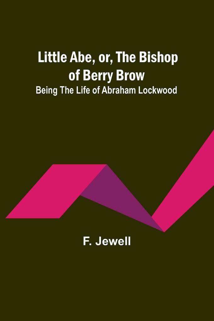 Little Abe or the Bishop of Berry Brow