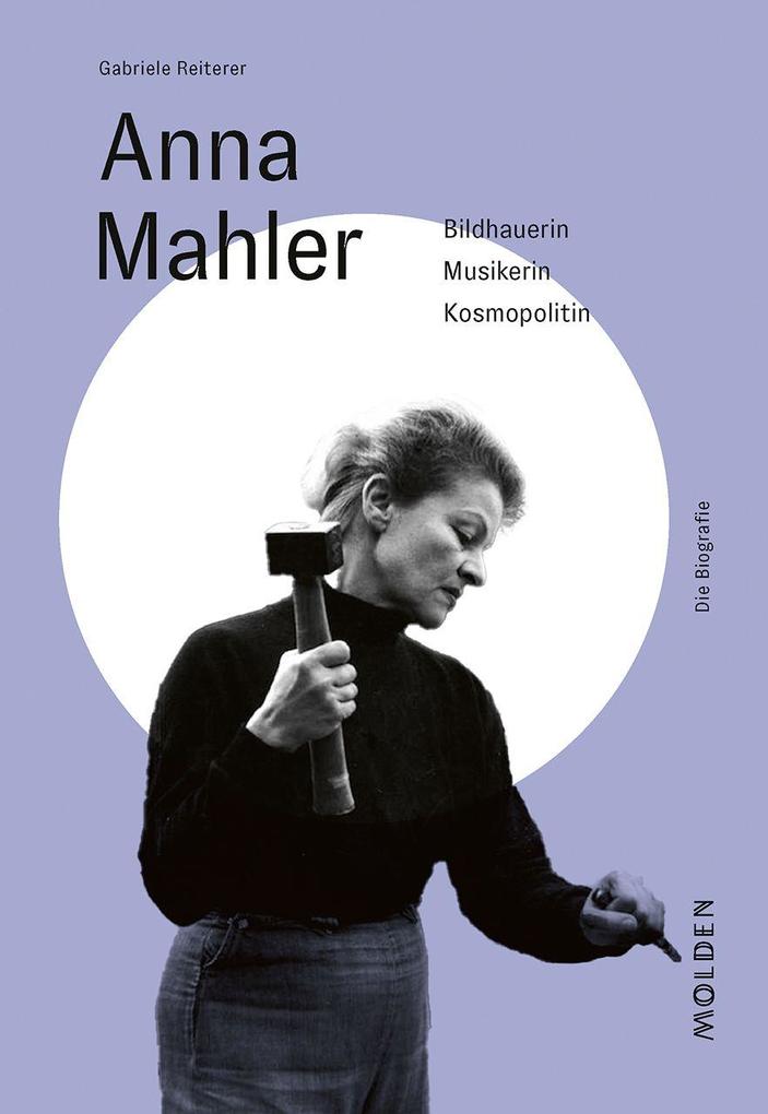 Molden Anna Mahler, Biografien Von Gabriele Reiterer - Bild 4
