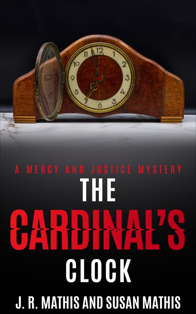 The Cardinal‘s Clock (The Mercy and Justice Mysteries #14)