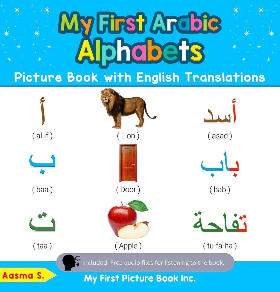 My First Arabic Alphabets Picture Book with English Translations (Teach & Learn Basic Arabic words for Children #1)