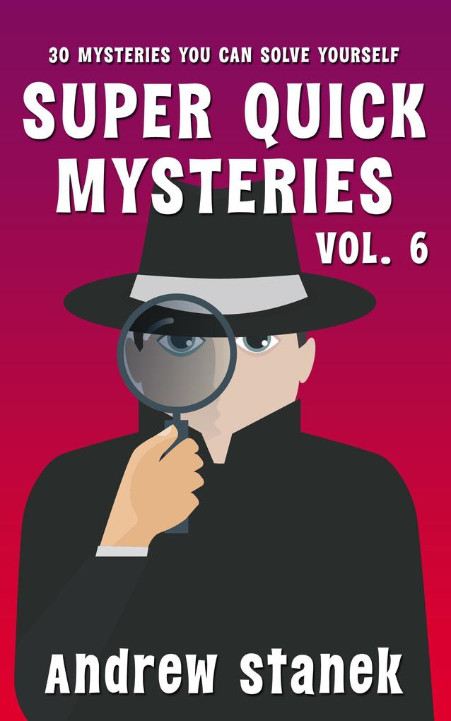 Super Quick Mysteries Volume 6