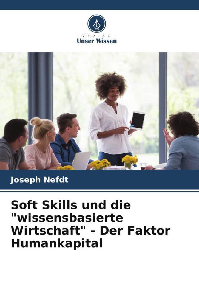 Soft Skills und die 'wissensbasierte Wirtschaft' - Der Faktor Humankapital