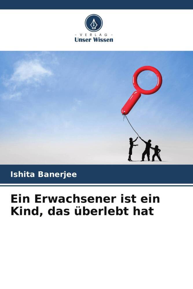 Ein Erwachsener ist ein Kind das überlebt hat