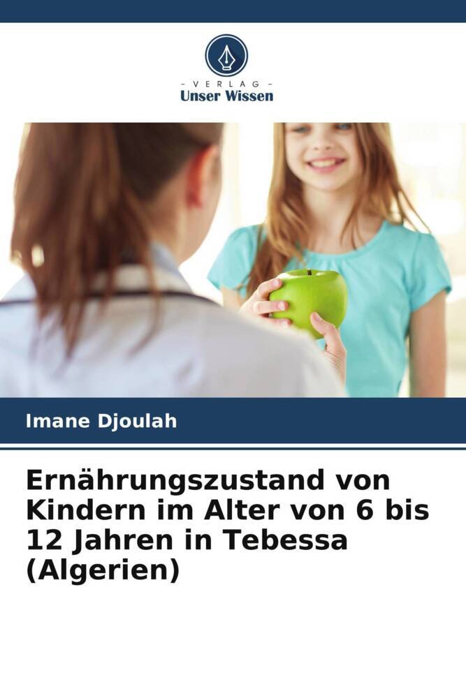 Ernährungszustand von Kindern im Alter von 6 bis 12 Jahren in Tebessa (Algerien)