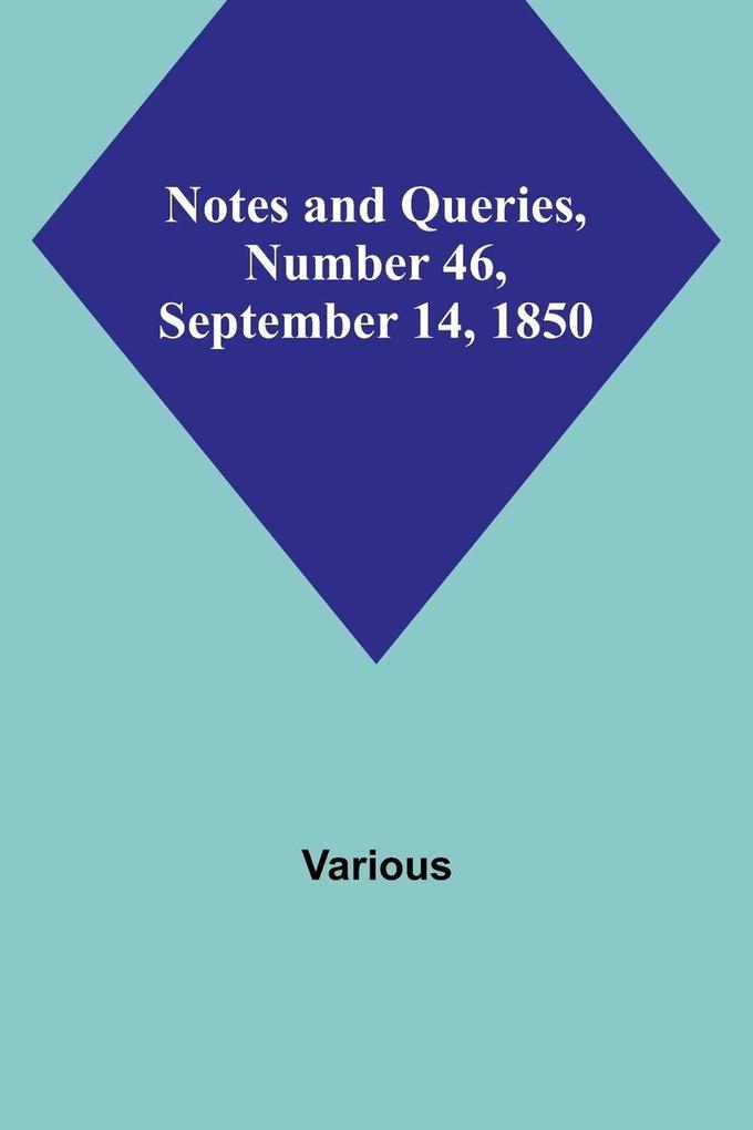 Notes and Queries Number 46 September 14 1850