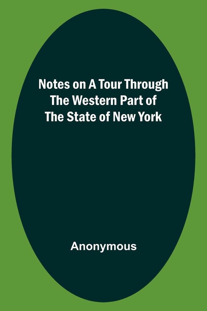 Notes on a Tour Through the Western part of The State of New York