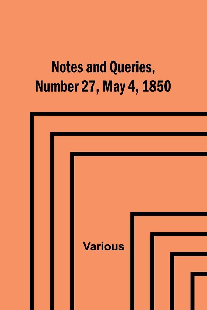 Notes and Queries Number 27 May 4 1850