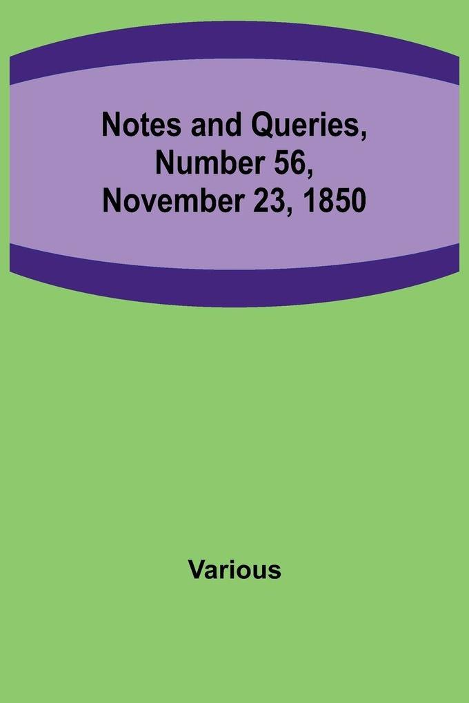 Notes and Queries Number 56 November 23 1850