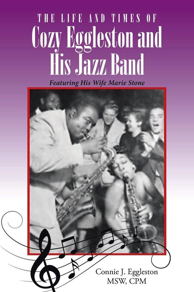 The Life and Times of Cozy Eggleston and His Jazz Band