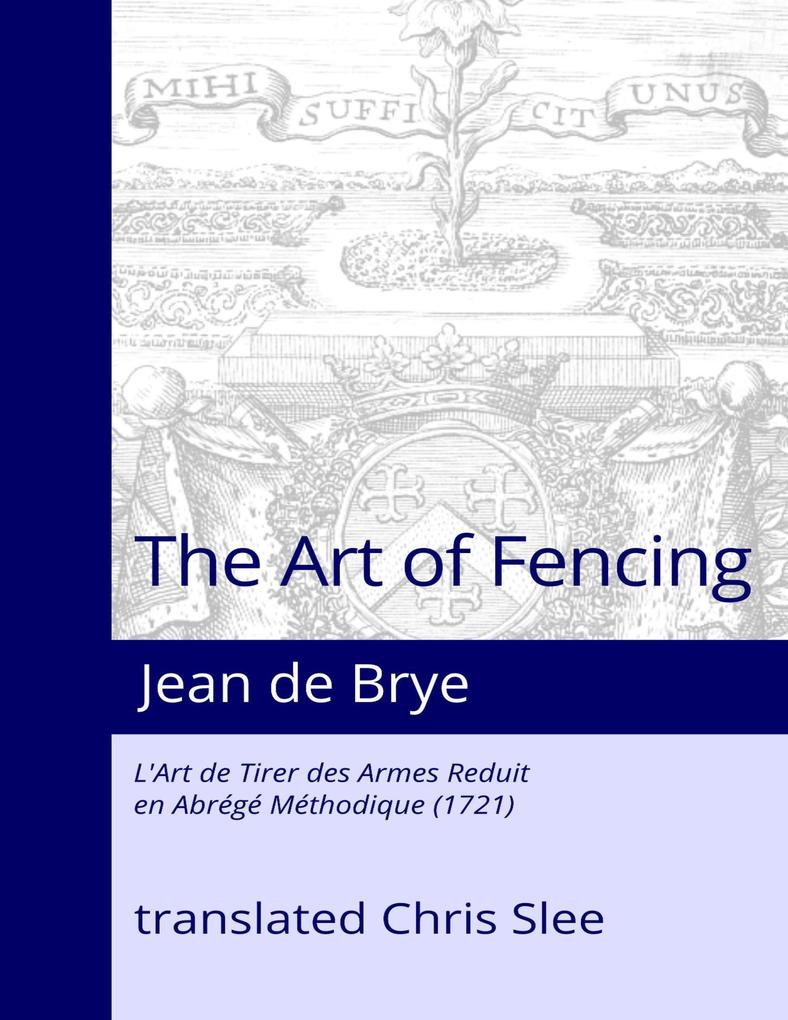The Art of Fencing Reduced to a Methodical Summary