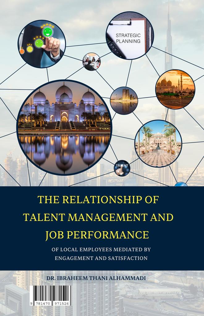 THE RELATIONSHIP OF TALENT MANAGEMENT AND JOB PERFORMANCE OF LOCAL EMPLOYEES MEDIATED BY ENGAGEMENT AND SATISFACTION
