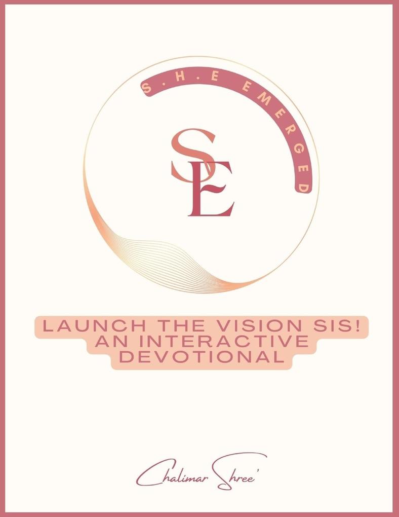 Launch The Vision Sis!