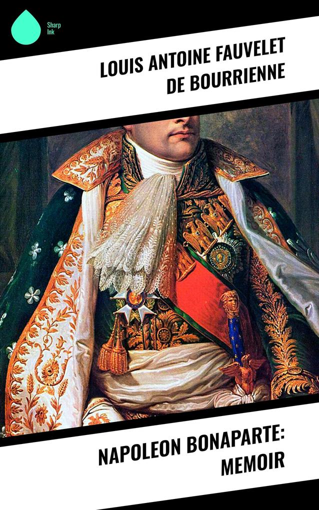 Napoleon Bonaparte: Memoir