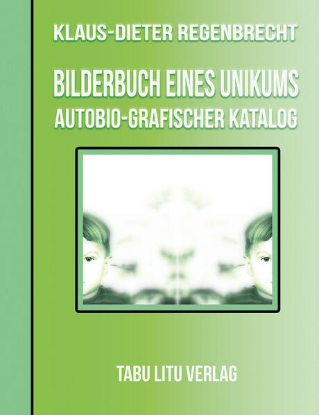 BilderBuch eines Unikums: Autobio-Grafischer Katalog