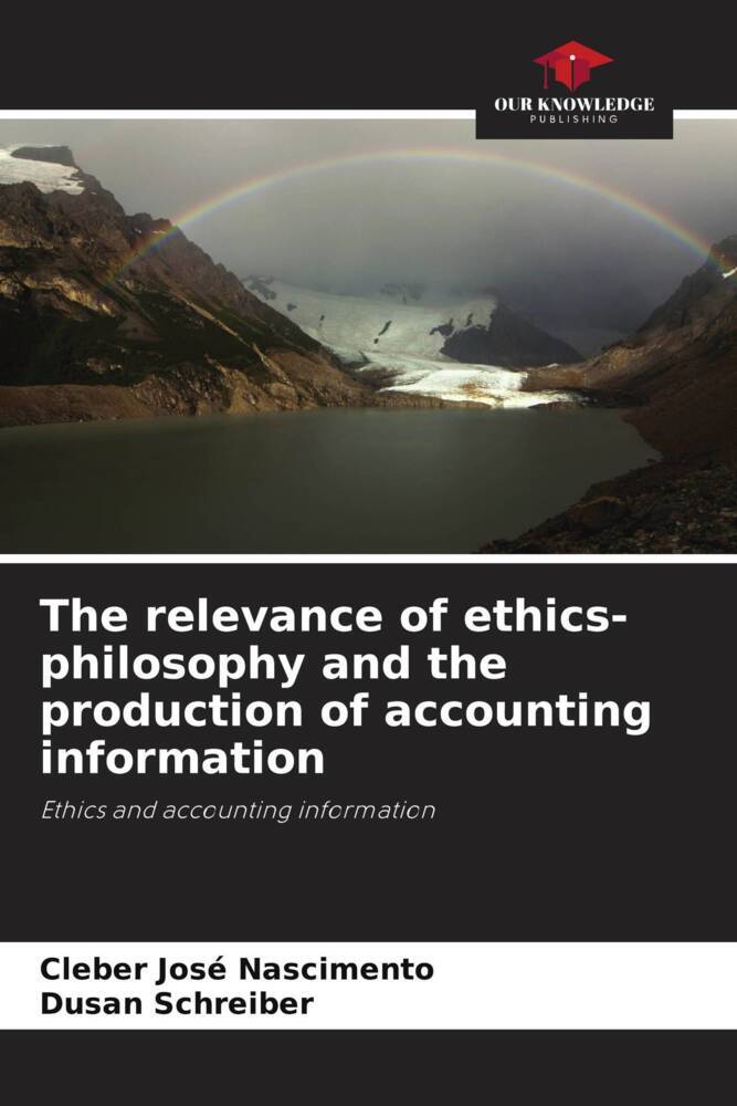 The relevance of ethics-philosophy and the production of accounting information